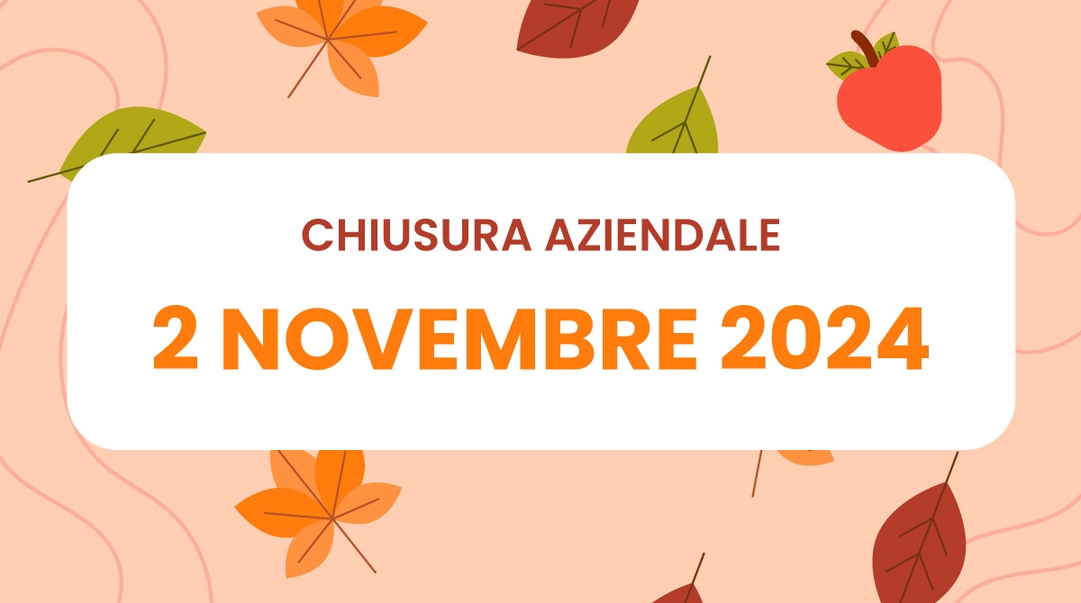 CHIUSURA AZIENDALE SABATO 2 NOVEMBRE